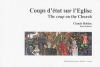 Coups d'état sur l'Eglise ou Les égarements complets d'un ermite 1988-2003. The coup on the Church