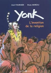 Yonk : l'invention de la religion