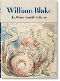 William Blake : La divine comédie de Dante : tous les dessins