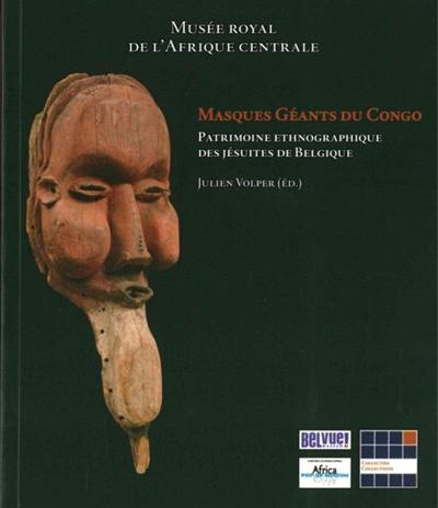 Masques géants du Congo : patrimoine ethnographique des jésuites de Belgique