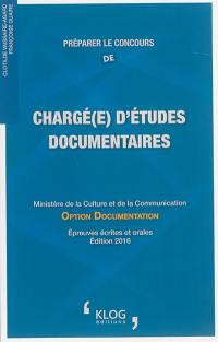 Préparer le concours de chargé d'études documentaires : Ministère de la culture et de la communication : option documentation