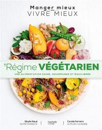 Le régime végétarien : une alimentation saine, gourmande et équilibrée