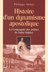 Histoire d'un dynamisme apostolique : la Compagnie des prêtres de Saint-Sulpice