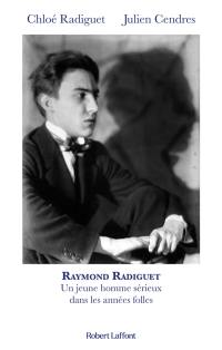 Raymond Radiguet : un jeune homme sérieux dans les Années folles