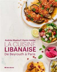 La cuisine libanaise : de Beyrouth à Paris