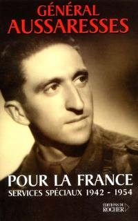 Pour la France : services spéciaux 1942-1954