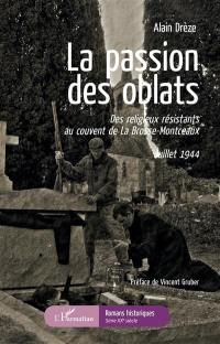 La passion des oblats : des religieux résistants au couvent de La Brosse-Montceaux : juillet 1944