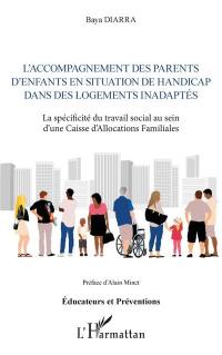 L'accompagnement des parents d'enfants en situation de handicap dans des logements inadaptés : la spécificité du travail social au sein d'une caisse d'allocations familiales