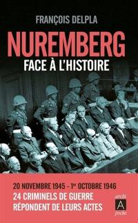 Nuremberg face à l'histoire : 20 novembre 1945-1er octobre 1946 : 24 criminels de guerre répondent de leurs actes