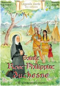 Sainte Rose-Philippine Duchesne : la femme qui prie toujours