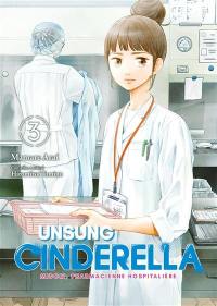 Unsung Cinderella : Midori, pharmacienne hospitalière. Vol. 3