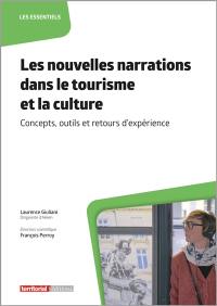 Les nouvelles narrations dans le tourisme et la culture : concepts, outils et retours d'expérience