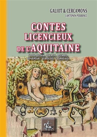 Contes licencieux de l'Aquitaine : contributions au folklore érotique : contes, chansons, usages, etc. recueillis aux sources orales