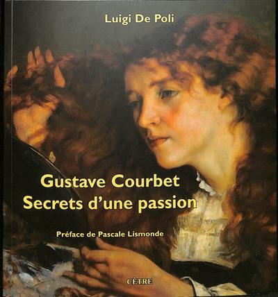 Gustave Courbet : secrets d'une passion