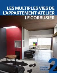 Les multiples vies de l'appartement-atelier Le Corbusier : 1931-2014