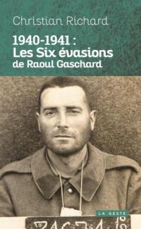 1940-1941, les six évasions de Raoul Gaschard
