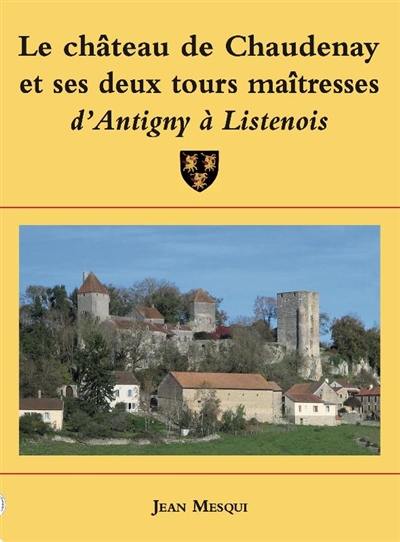 Le château de Chaudenay et ses deux tours maîtresses : d'Antigny à Listenois