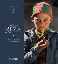 L'oeil de Reza : 10 leçons de photographie