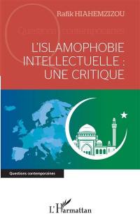 L'islamophobie intellectuelle : une critique