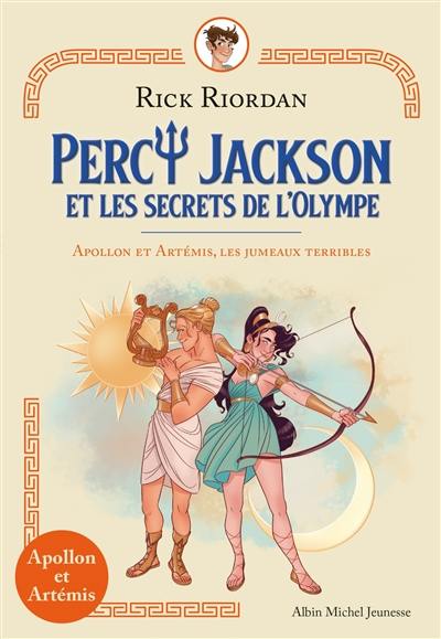 Percy Jackson et les secrets de l'Olympe. Apollon et Artémis, les jumeaux terribles