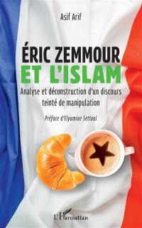 Eric Zemmour et l'islam : analyse et déconstruction d'un discours teinté de manipulation