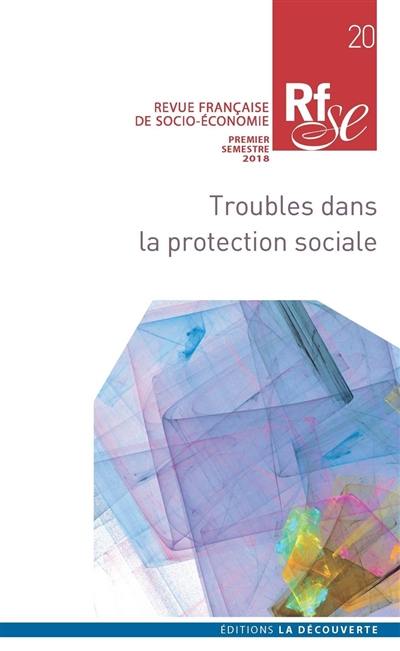 Revue française de socio-économie, n° 20. Troubles dans la protection sociale