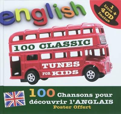 100 chansons traditionnelles et éducatives pour découvrir l'anglais. 100 classic tunes for kids