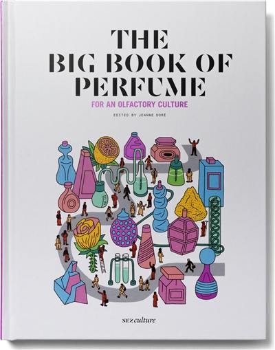 The big book of perfume : for an olfactory culture