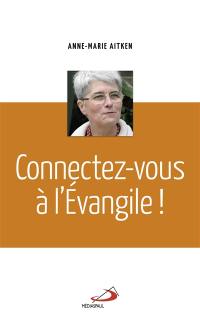 Connectez-vous à l'Evangile !