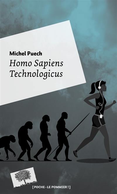 Homo sapiens technologicus : philosophie de la technologie contemporaine, philosophie de la sagesse contemporaine