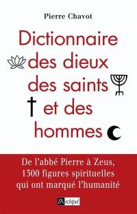 Dictionnaire des dieux, des saints et des hommes