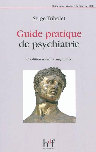 Guide pratique de psychiatrie