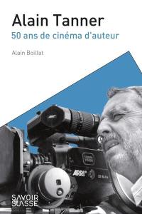 Alain Tanner : 50 ans de cinéma d'auteur
