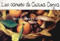 Les carnets de cucina corsa : recettes pour l'automne et l'hiver