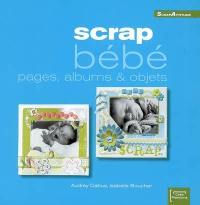 Scrap bébé : pages, albums et objets