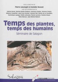 Temps des plantes, temps des humains : actes du séminaire organisé du 10 au 11 octobre 2013 à Forcalquier
