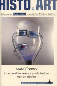 Mind control : art et conditionnement psychologique : XIXe-XXIe siècles