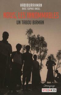Nous, les innommables : un tabou birman : témoignage