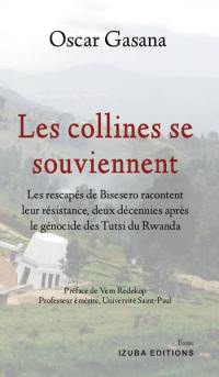 Les collines se souviennent : les rescapés de Bisesero racontent leur résistance, deux décennies après le génocide des Tutsi du Rwanda