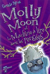 Molly Moon et la machine à lire les pensées
