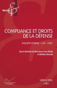 Compliance et droits de la défense : enquête interne, CJIP, CRPC