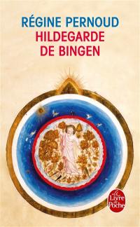 Hildegarde de Bingen : conscience inspirée du XIIe siècle