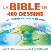 La Bible en 400 dessins : la grande promesse de Dieu