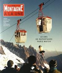 La montagne à la une : 60 ans de reportages Paris Match