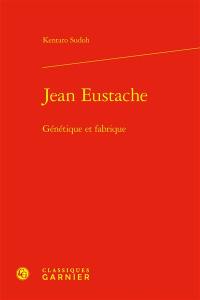 Jean Eustache : génétique et fabrique
