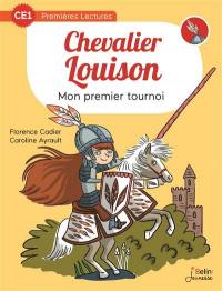Chevalier Louison. Vol. 1. Mon premier tournoi