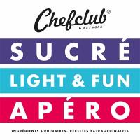 Coffret Chefclub : sucré, light & fun, apéro : ingrédients ordinaires, recettes extraordinaires
