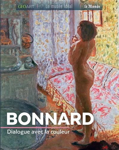 Bonnard : dialogue avec la couleur
