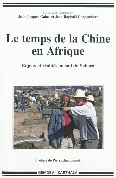 Le temps de la Chine en Afrique : enjeux et réalités au sud du Sahara