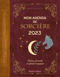 Mon agenda de sorcière 2023 : potions, formules & plantes magiques